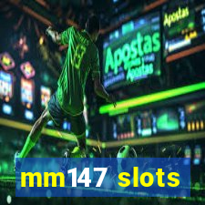 mm147 slots